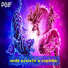 onde assistir a copinha